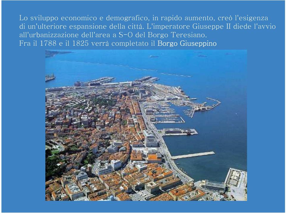 L'imperatore Giuseppe II diede l'avvio all'urbanizzazione