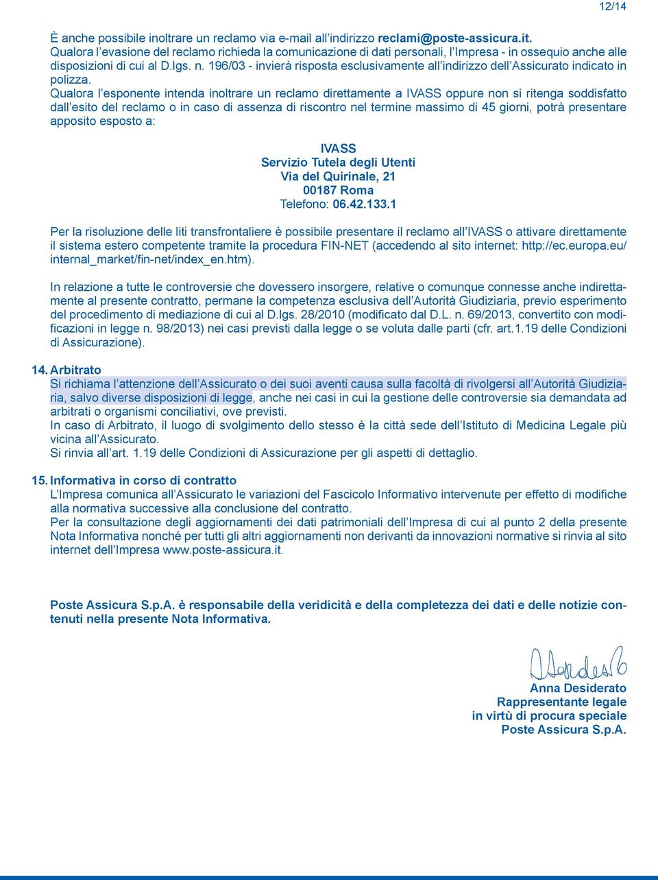 196/03 - invierà risposta esclusivamente all indirizzo dell Assicurato indicato in polizza.