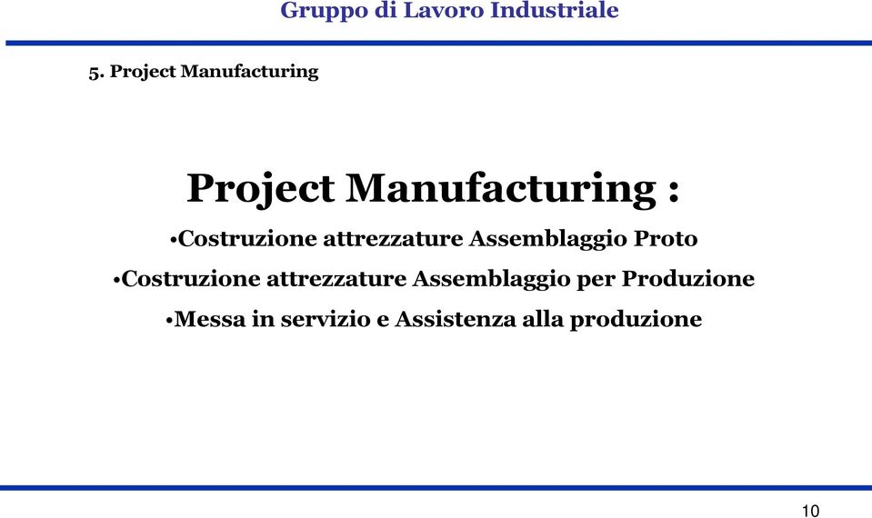 Costruzione attrezzature Assemblaggio per