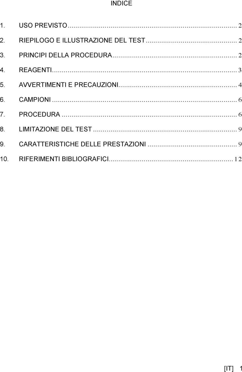 .. 4 6. CAMPIONI... 6 7. PROCEDURA... 6 8. LIMITAZIONE DEL TEST... 9 9.