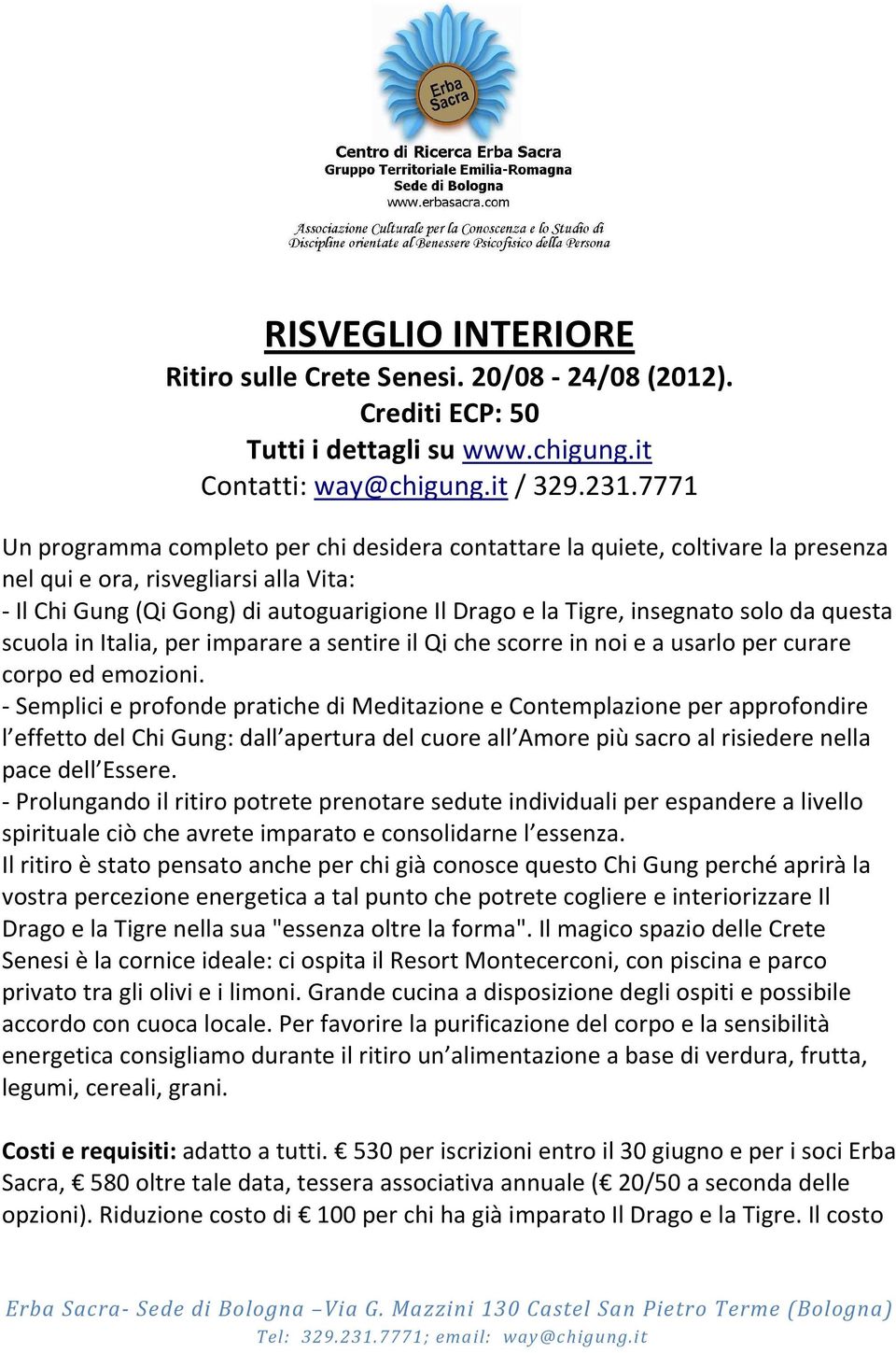 solo da questa scuola in Italia, per imparare a sentire il Qi che scorre in noi e a usarlo per curare corpo ed emozioni.