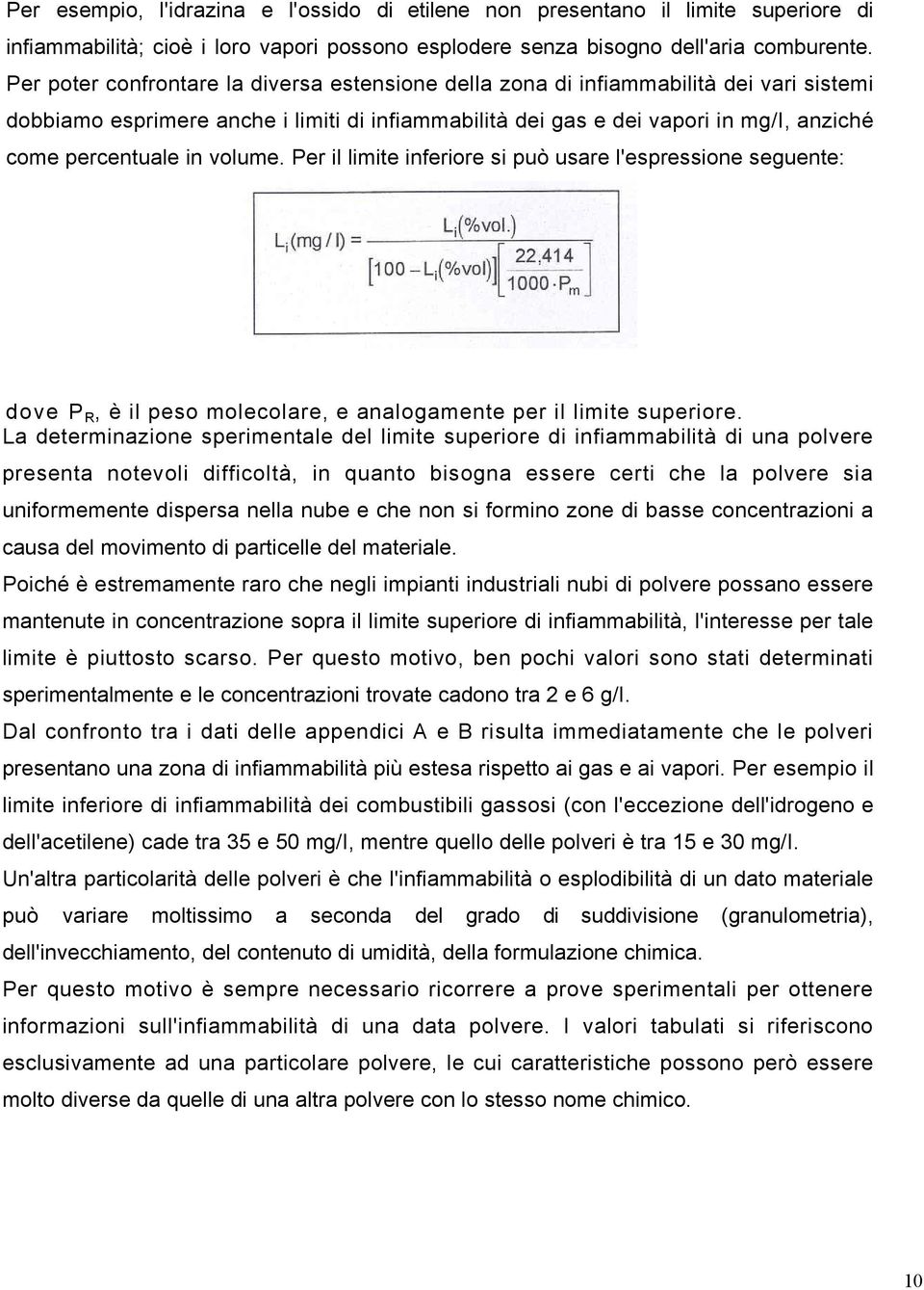 volume. Per il limite inferiore si può usare l'espressione seguente: dove P R, è il peso molecolare, e analogamente per il limite superiore.