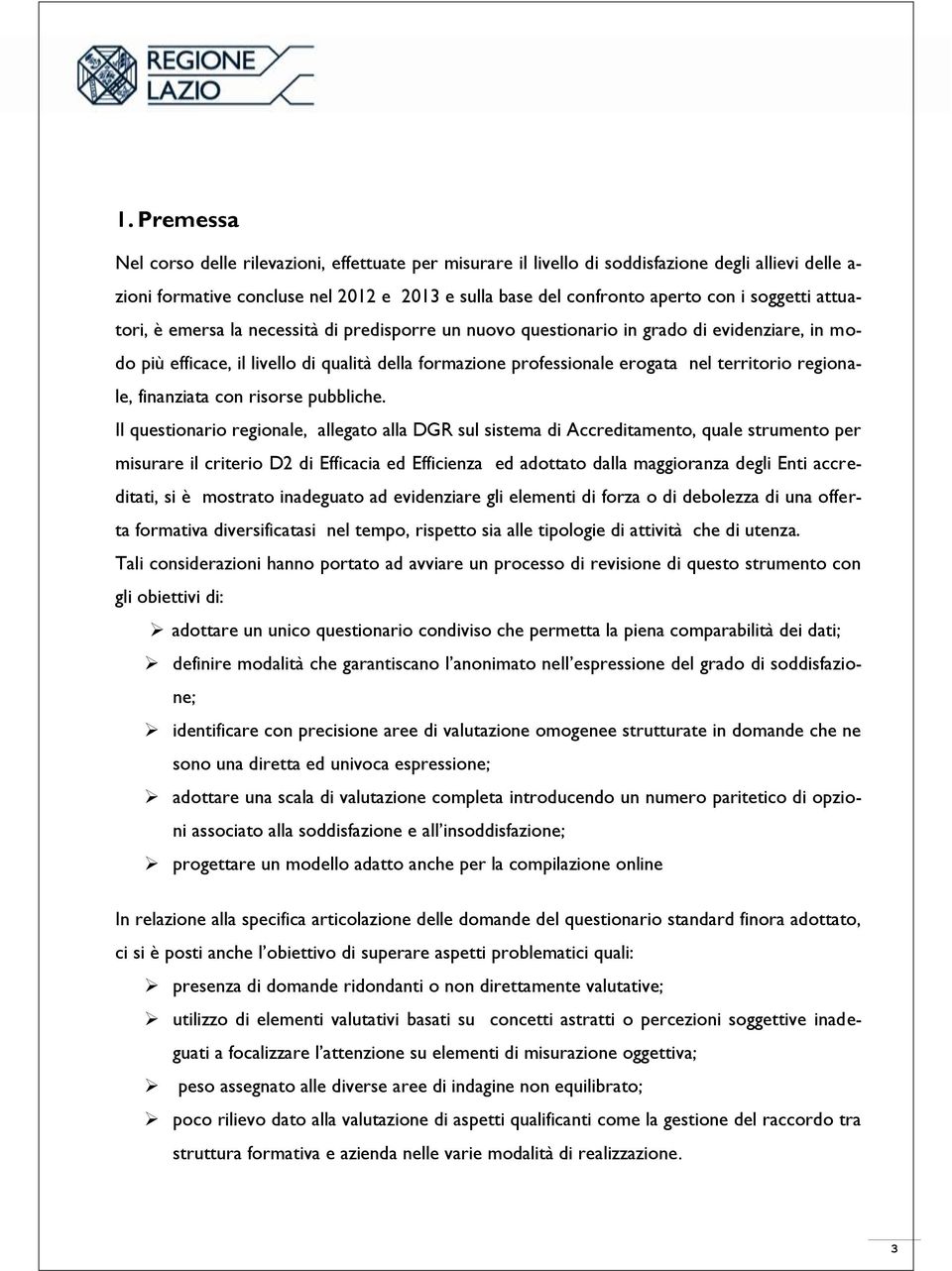 territorio regionale, finanziata con risorse pubbliche.