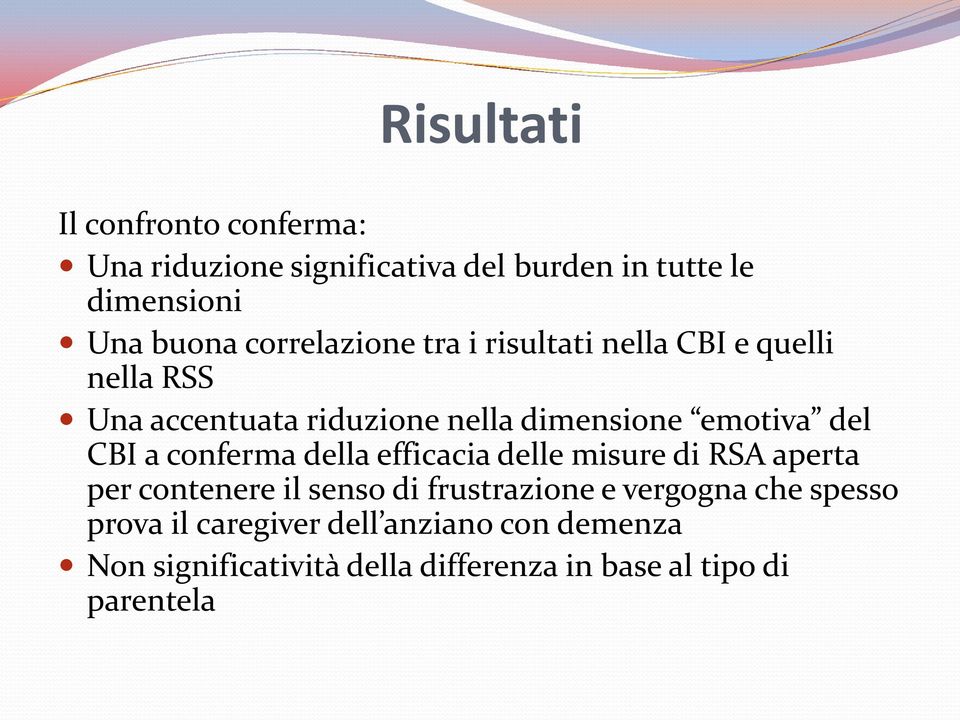 CBI a conferma della efficacia delle misure di RSA aperta per contenere il senso di frustrazione e vergogna che