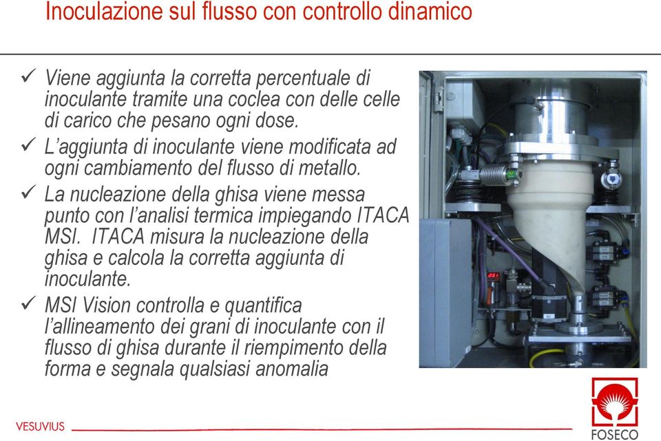 La nucleazione della ghisa viene messa punto con l analisi termica impiegando ITACA MSI.