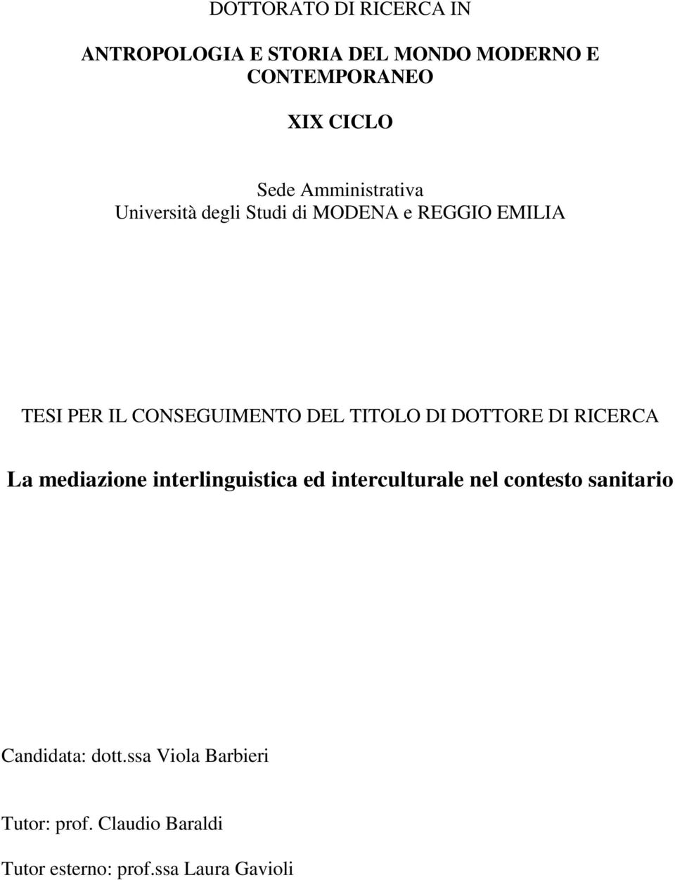 TITOLO DI DOTTORE DI RICERCA La mediazione interlinguistica ed interculturale nel contesto