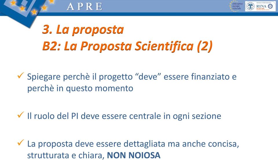 PI deve essere centrale in ogni sezione La proposta deve