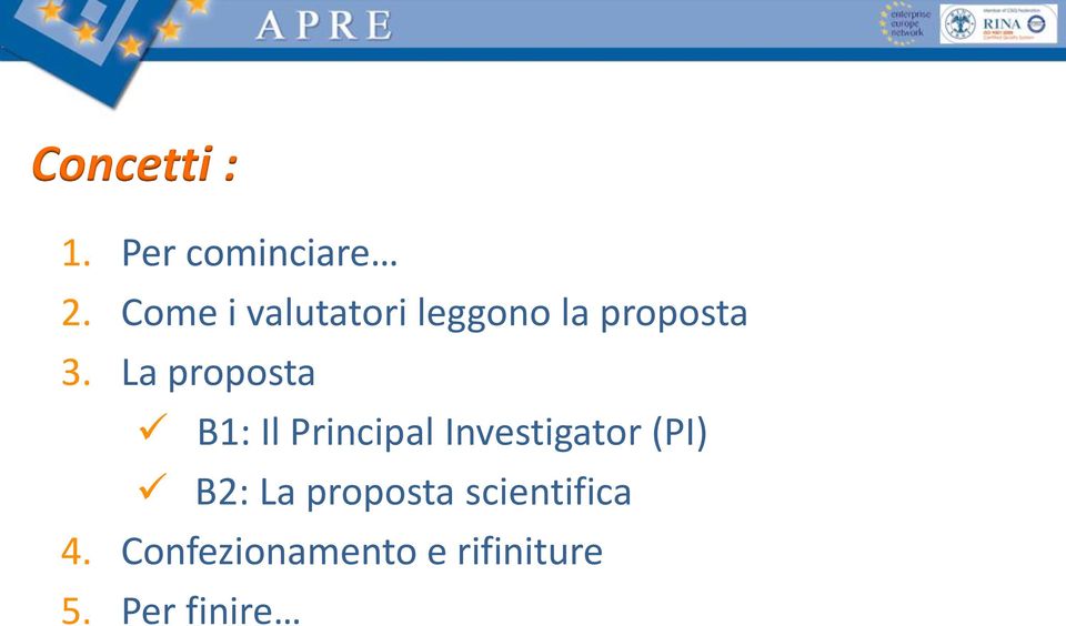 La proposta B1: Il Principal Investigator (PI) B2: La