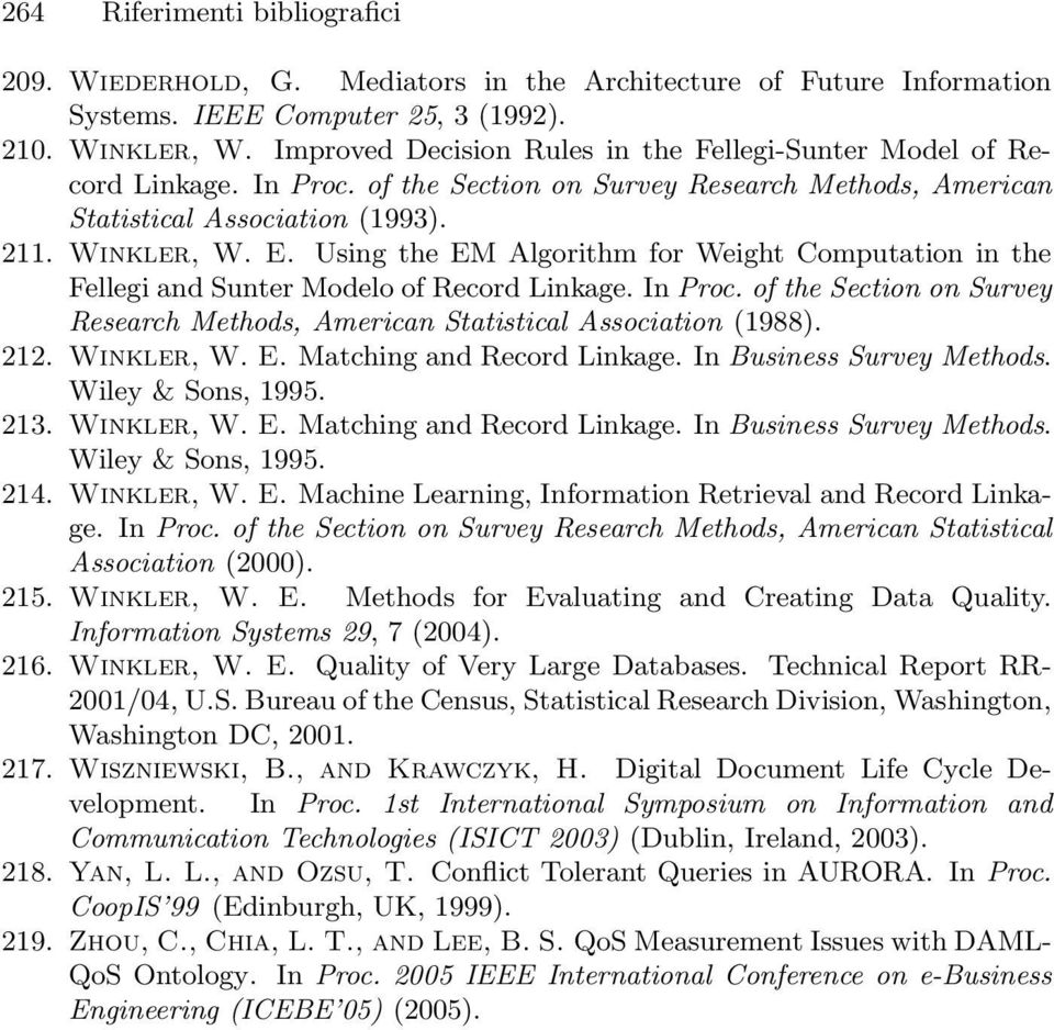 Using the EM Algorithm for Weight Computation in the Fellegi and Sunter Modelo of Record Linkage. In Proc. of the Section on Survey Research Methods, American Statistical Association (1988). 212.