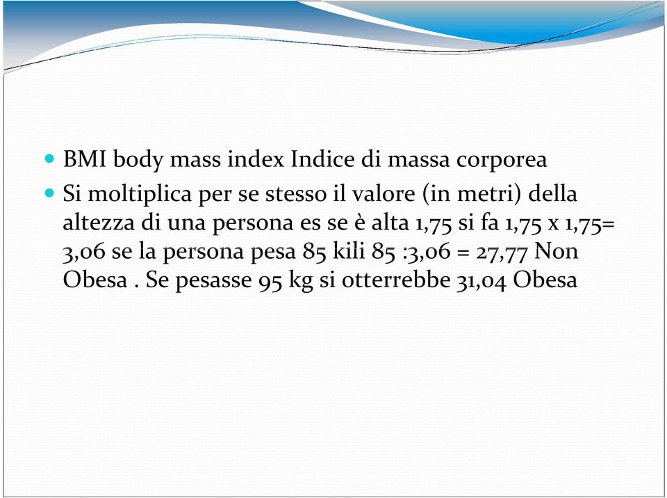 alta 1,75 si fa 1,75 x 1,75= 3,06 se la persona pesa 85 kili 85