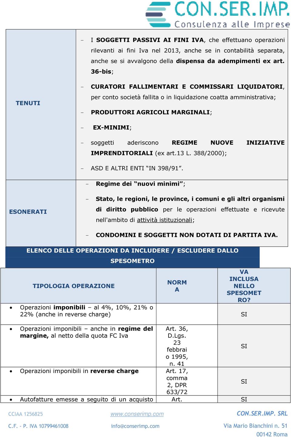 REGIME NUOVE INIZIATIVE IMPRENDITORIALI (ex art.13 L. 388/2000); - ASD E ALTRI ENTI IN 398/91.