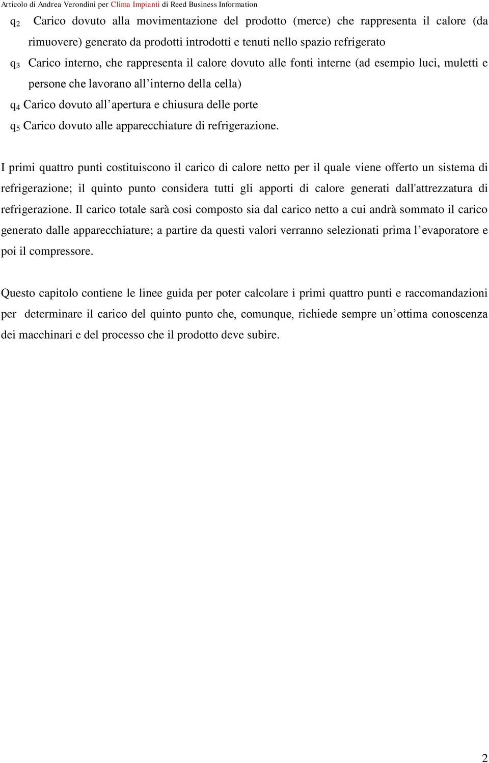 I rimi quttro unti costituiscono il crico di clore netto er il qule iene offerto un sistem di refrigerzione; il quinto unto consider tutti gli orti di clore generti dll'ttrezztur di refrigerzione.