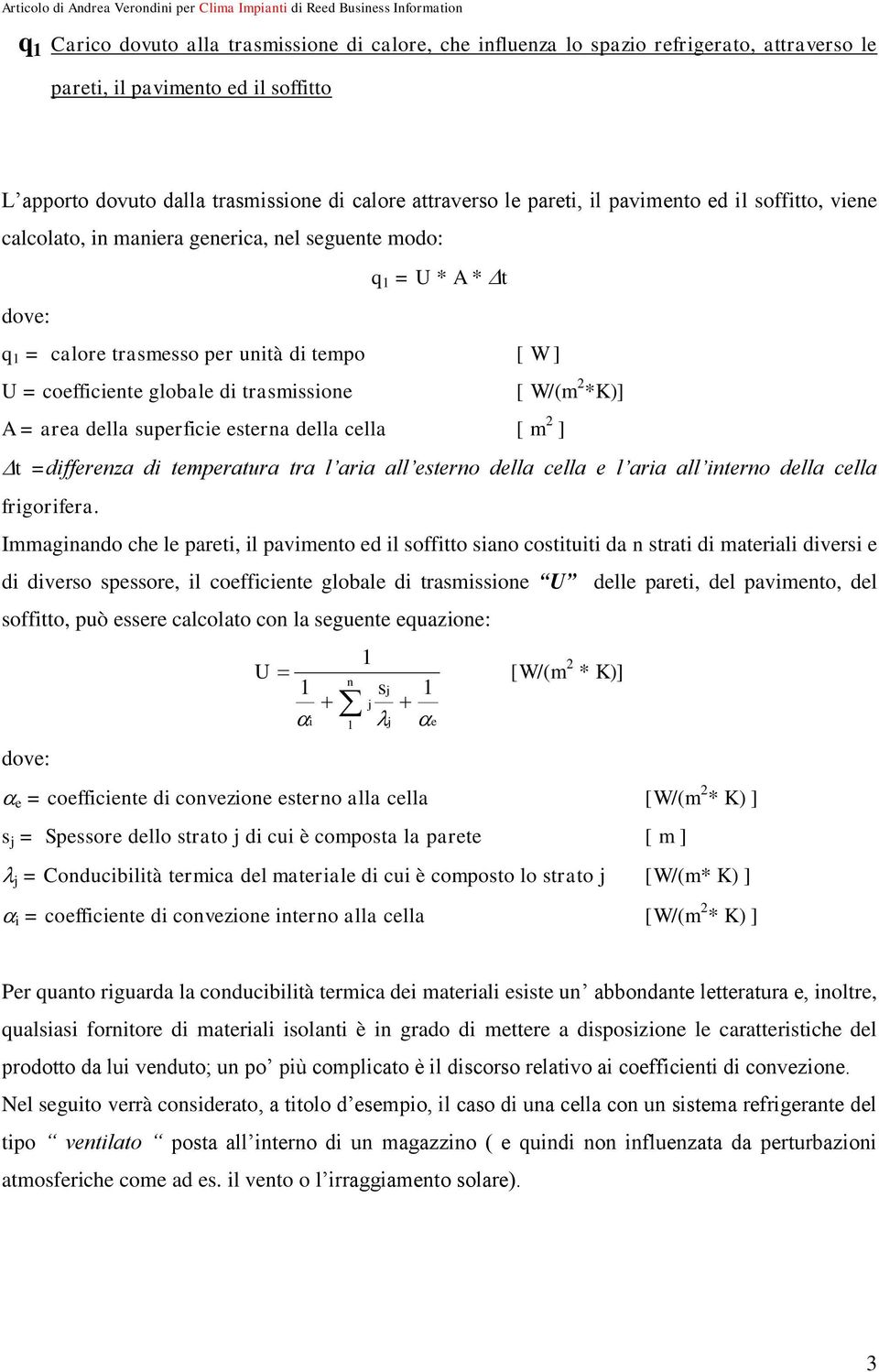 dell cell [ m 2 ] t =differenz di temertur tr l ri ll esterno dell cell e l ri ll interno dell cell frigorifer.