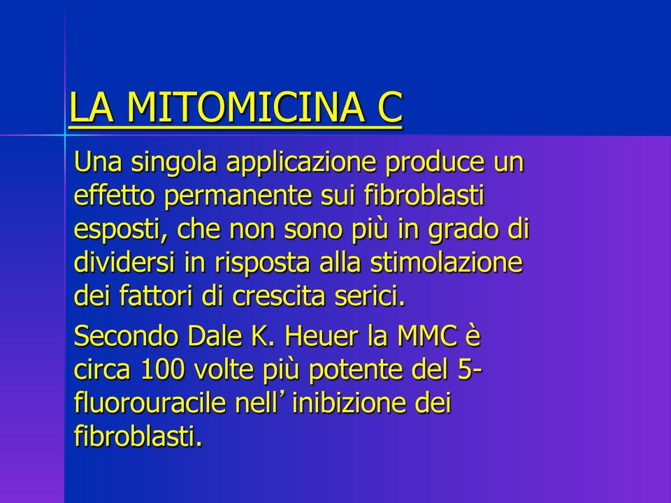 stimolazione dei fattori di crescita serici. Secondo Dale K.