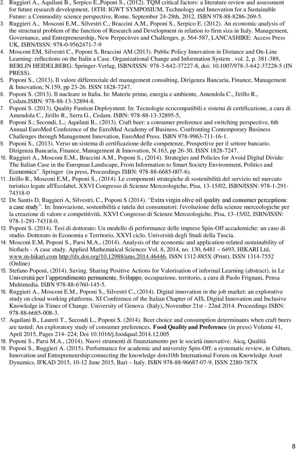 Rome, September 24-28th, 2012, ISBN 978-88-8286-269-5. 3. Ruggieri A., Mosconi E.M., Silvestri C., Braccini A.M., Poponi S., Serpico E. (2012).