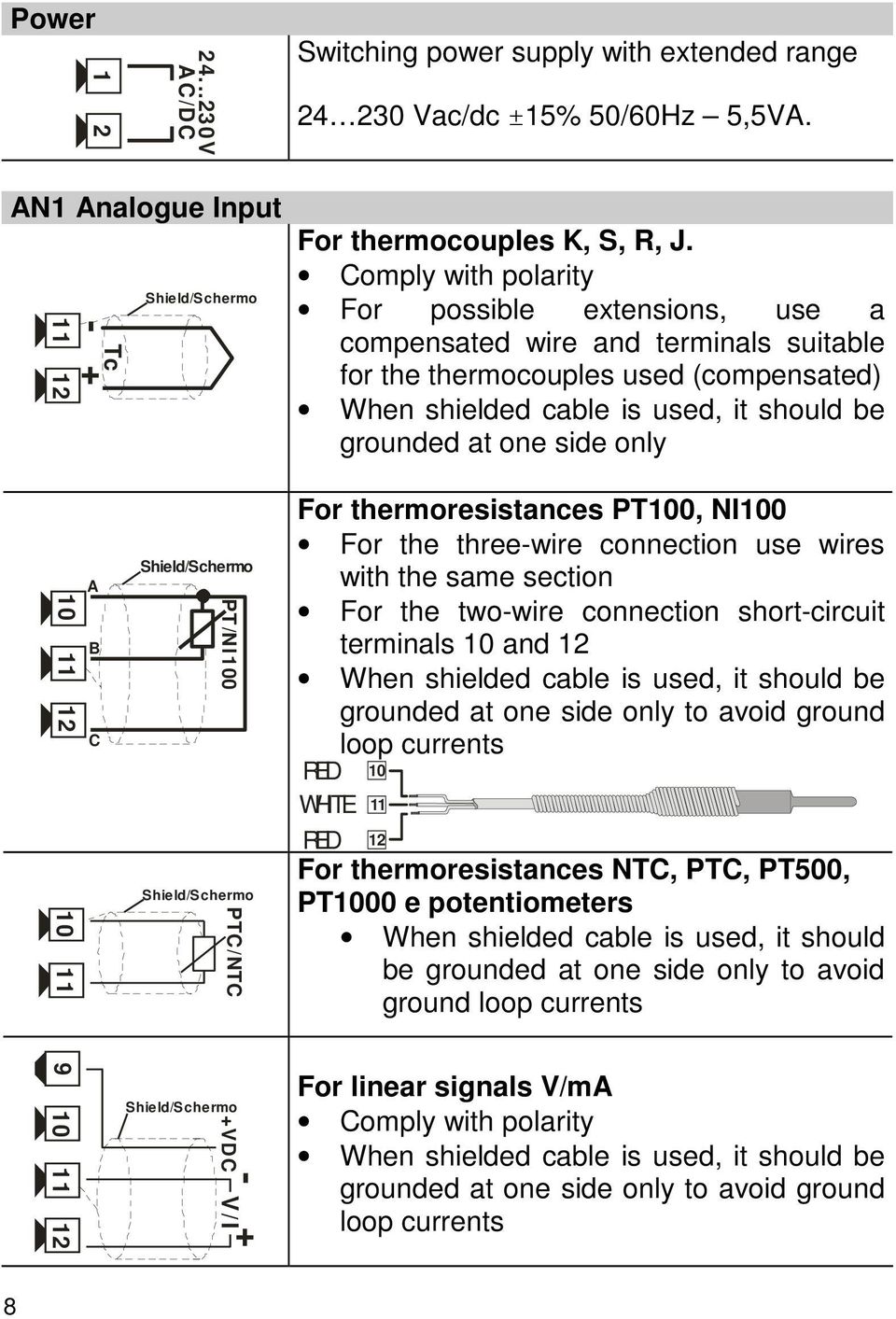 only 10 11 12 10 11 A B C Shield/Schermo PT/NI100 Shield/Schermo PTC/NTC For thermoresistances PT100, NI100 For the three-wire connection use wires with the same section For the two-wire connection