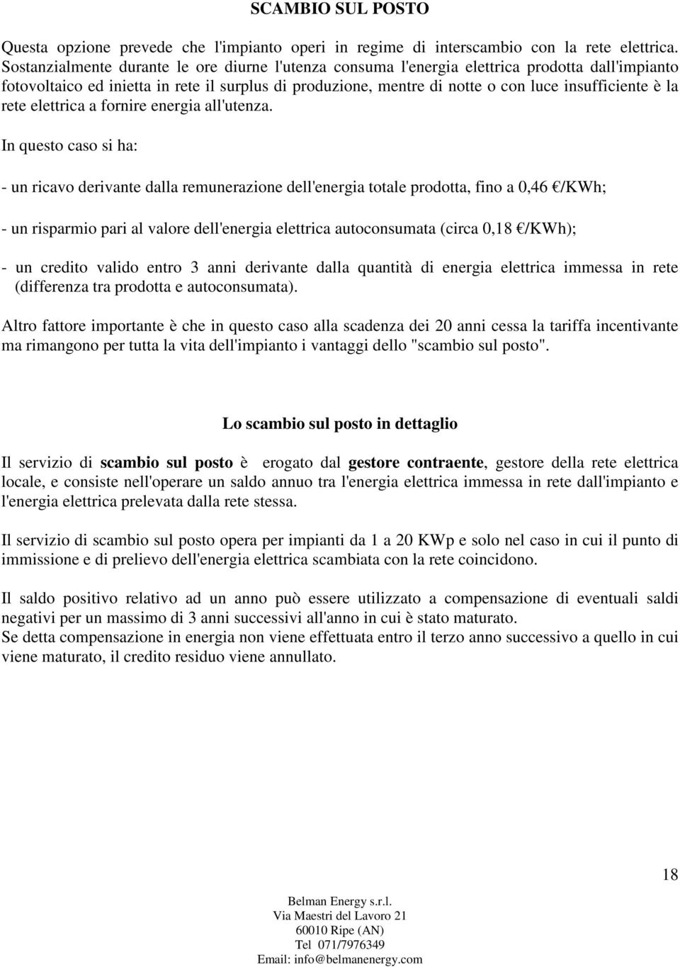 la rete elettrica a fornire energia all'utenza.