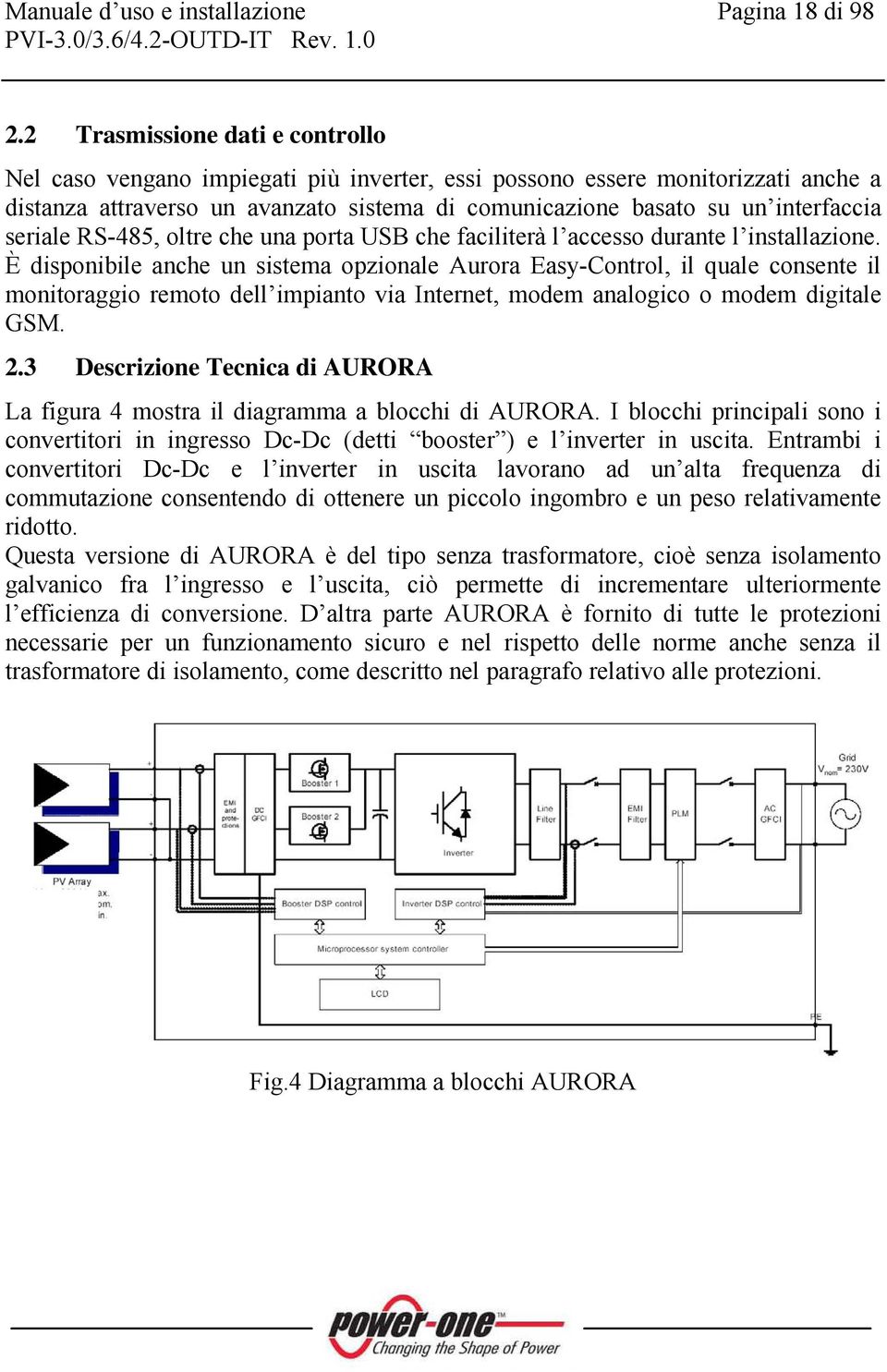 seriale RS-485, oltre che una porta USB che faciliterà l accesso durante l installazione.