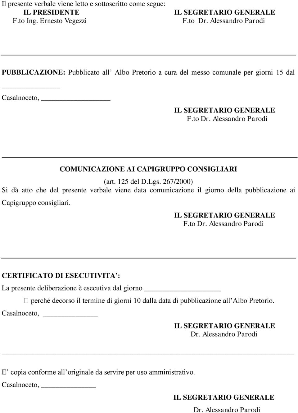 Alessandro Parodi COMUNICAZIONE AI CAPIGRUPPO CONSIGLIARI (art. 125 del D.Lgs.