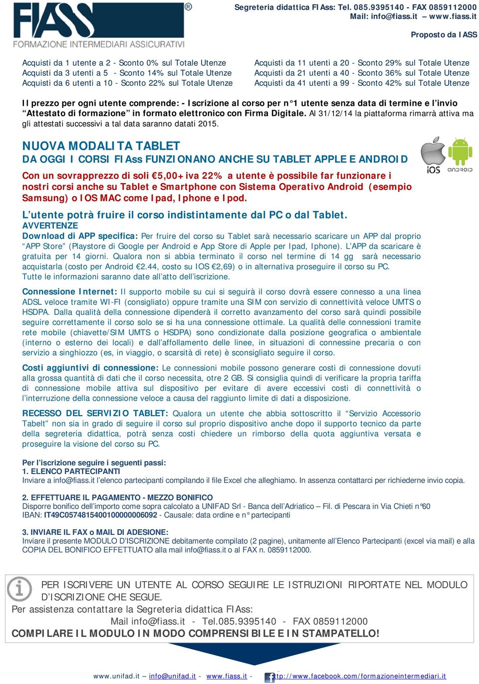 corso per n 1 utente senza data di termine e l invio Attestato di formazione in formato elettronico con Firma Digitale.