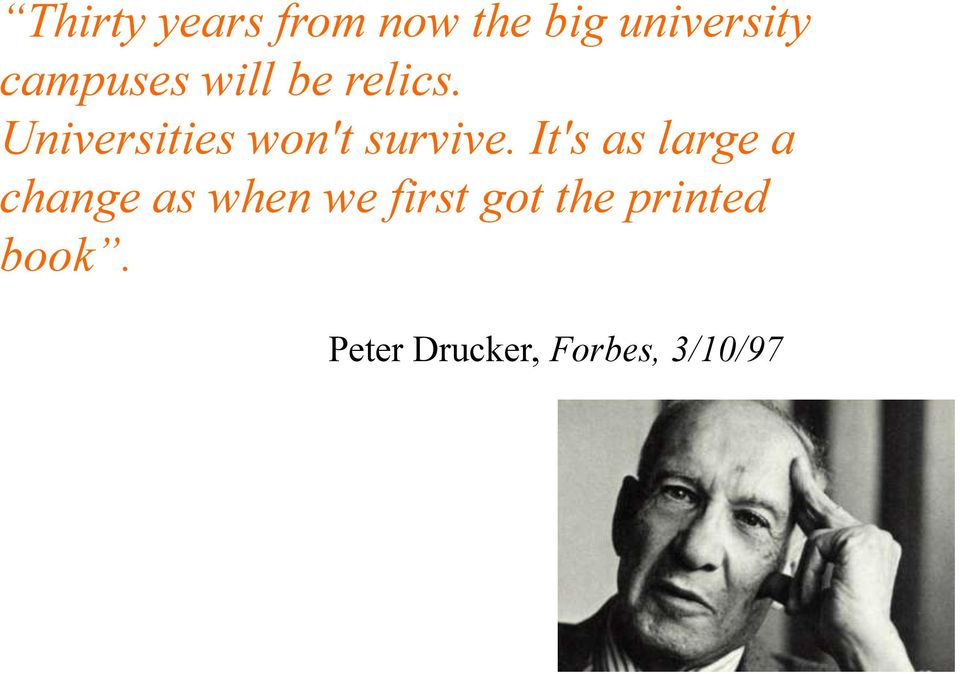 Universities won't survive.