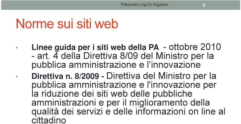 8/2009 - Direttiva del Ministro per la pubblica amministrazione e l'innovazione per la riduzione dei siti web