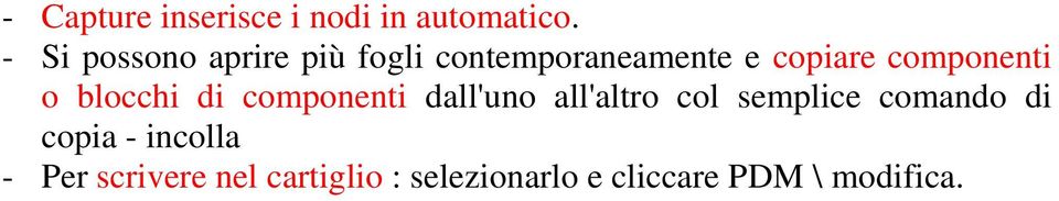 componenti o blocchi di componenti dall'uno all'altro col semplice