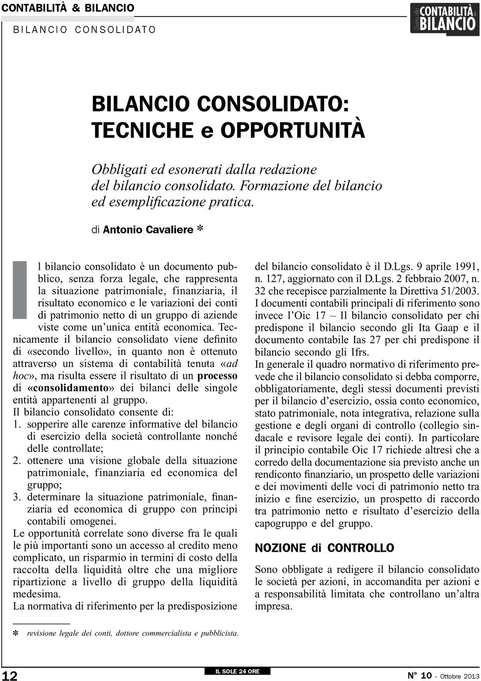 patrimonio netto di un gruppo di aziende viste come un unica entità economica.