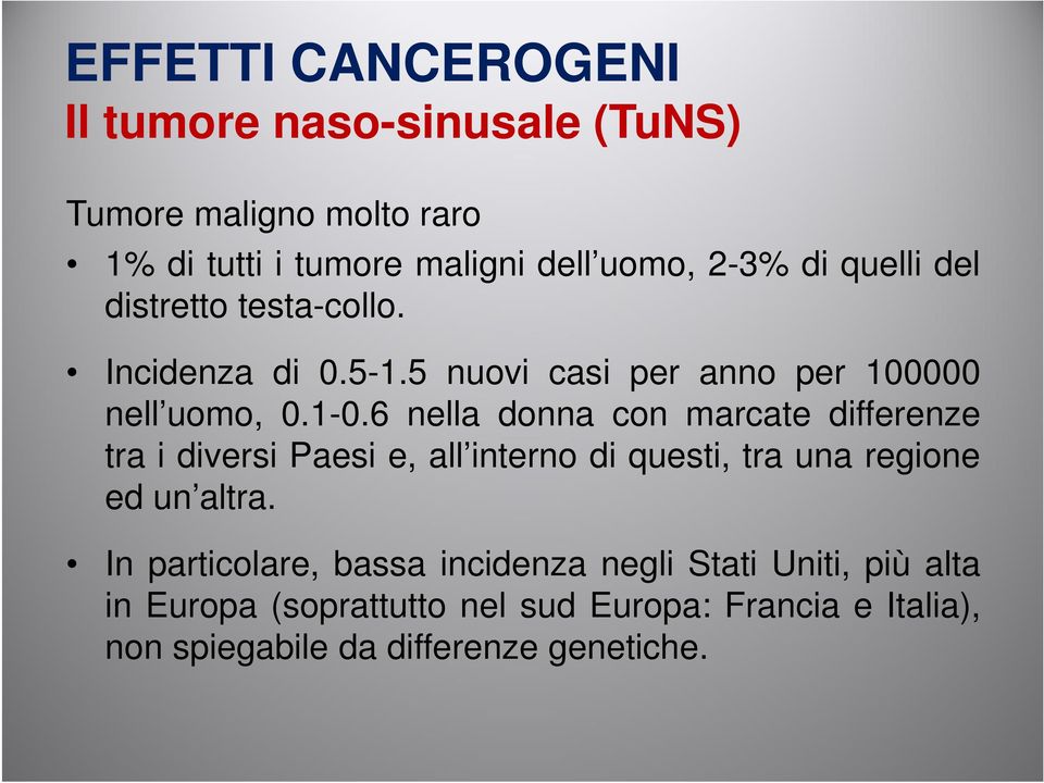 6 nella donna con marcate differenze tra i diversi Paesi e, all interno di questi, tra una regione ed un altra.