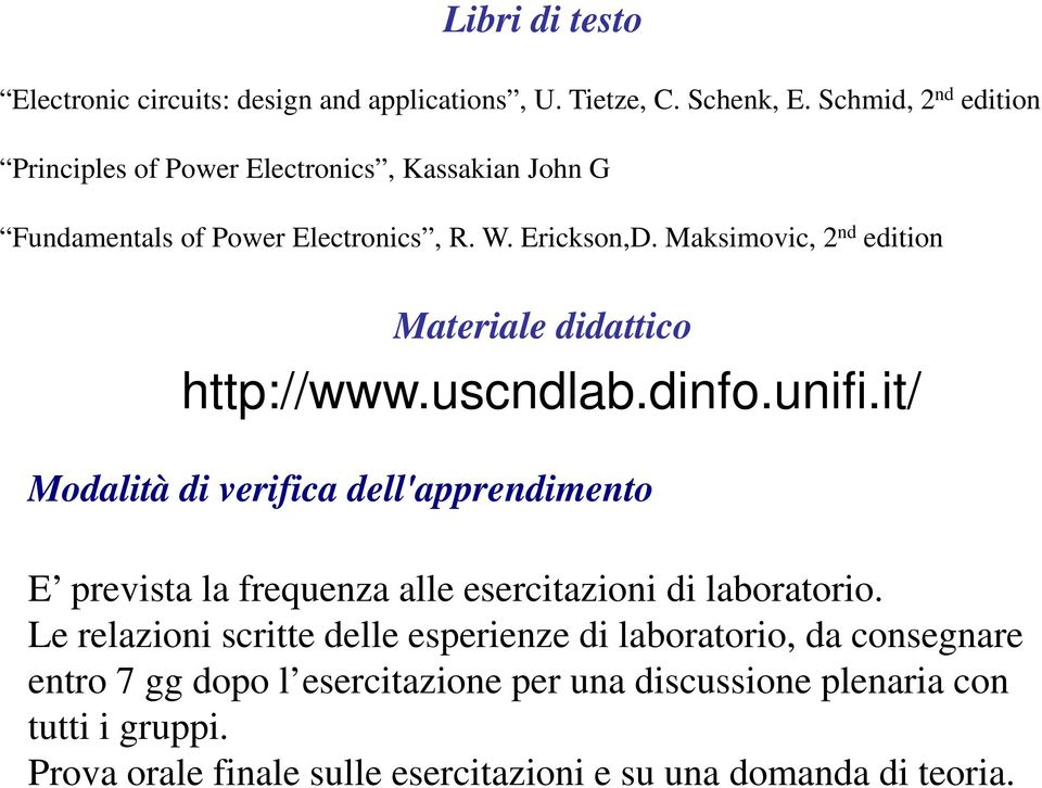 Maksimovic, 2 nd edition Materiale didattico http://www.uscndlab.dinfo.unifi.