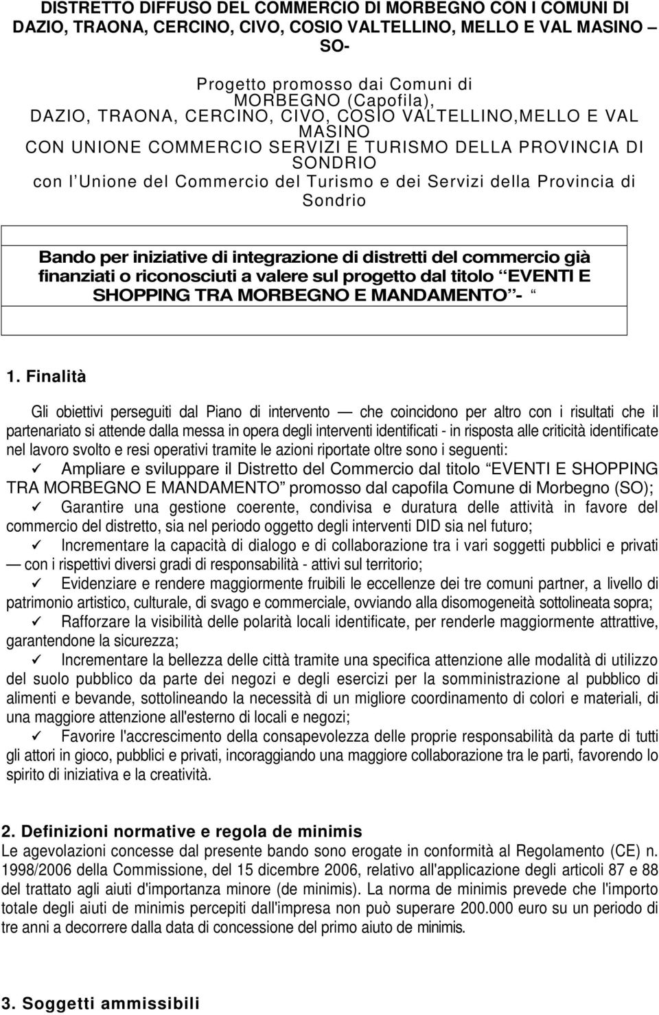 Bando per iniziative di integrazione di distretti del commercio già finanziati o riconosciuti a valere sul progetto dal titolo EVENTI E SHOPPING TRA MORBEGNO E MANDAMENTO - 1.