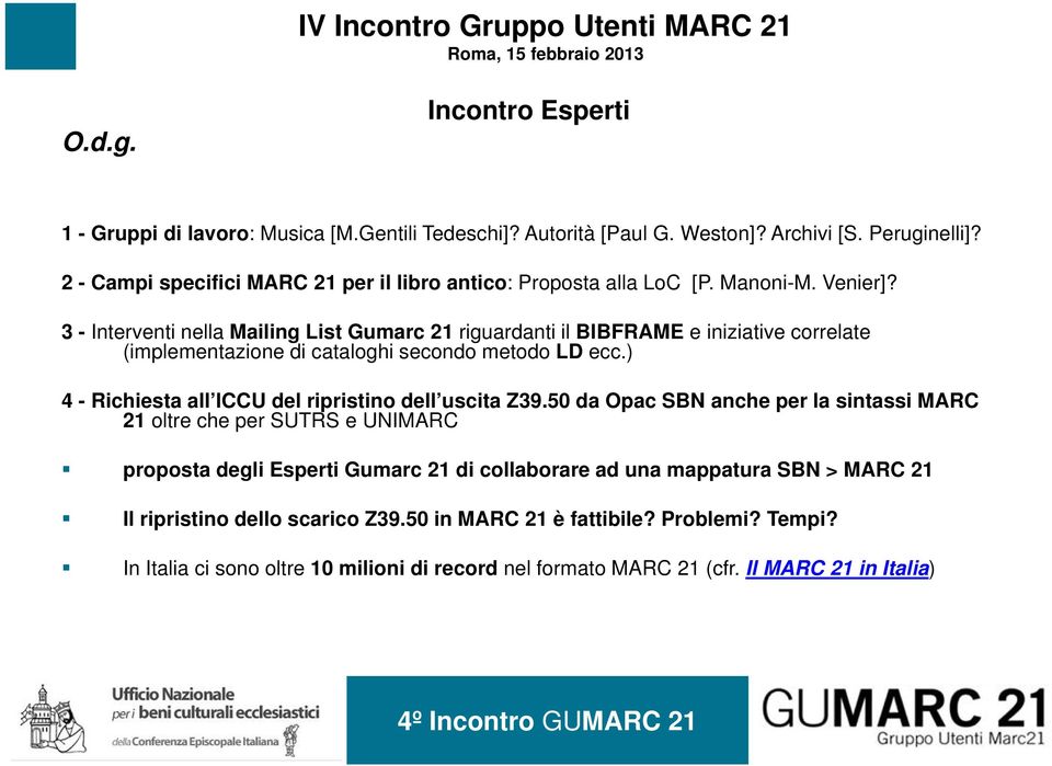 3 - Interventi nella Mailing List Gumarc 21 riguardanti il BIBFRAME e iniziative correlate (implementazione di cataloghi secondo metodo LD ecc.