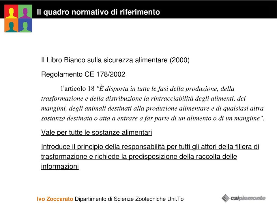 alimentare e di qualsiasi altra sostanza destinata o atta a entrare a far parte di un alimento o di un mangime".