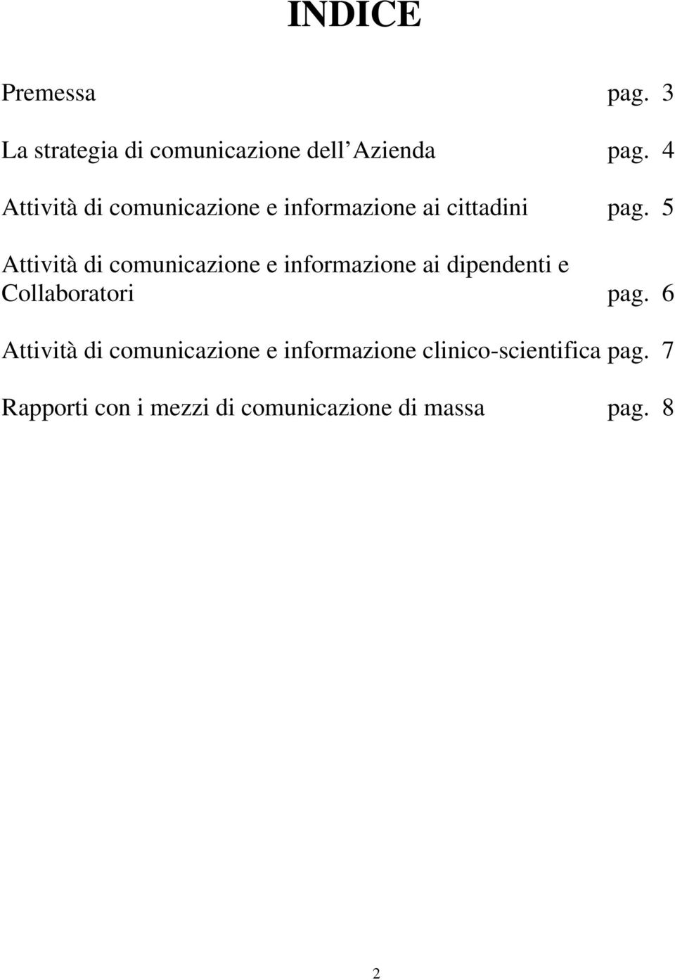 5 Attività di comunicazione e informazione ai dipendenti e Collaboratori pag.