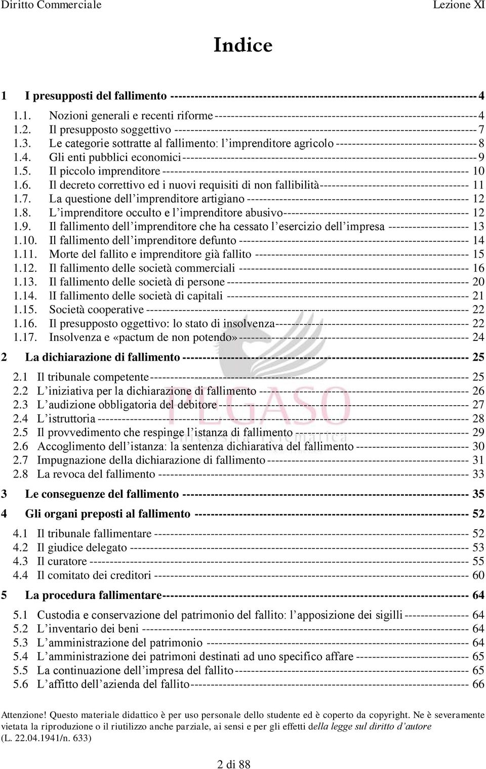 Le categorie sottratte al fallimento: l imprenditore agricolo ----------------------------------- 8 1.4.