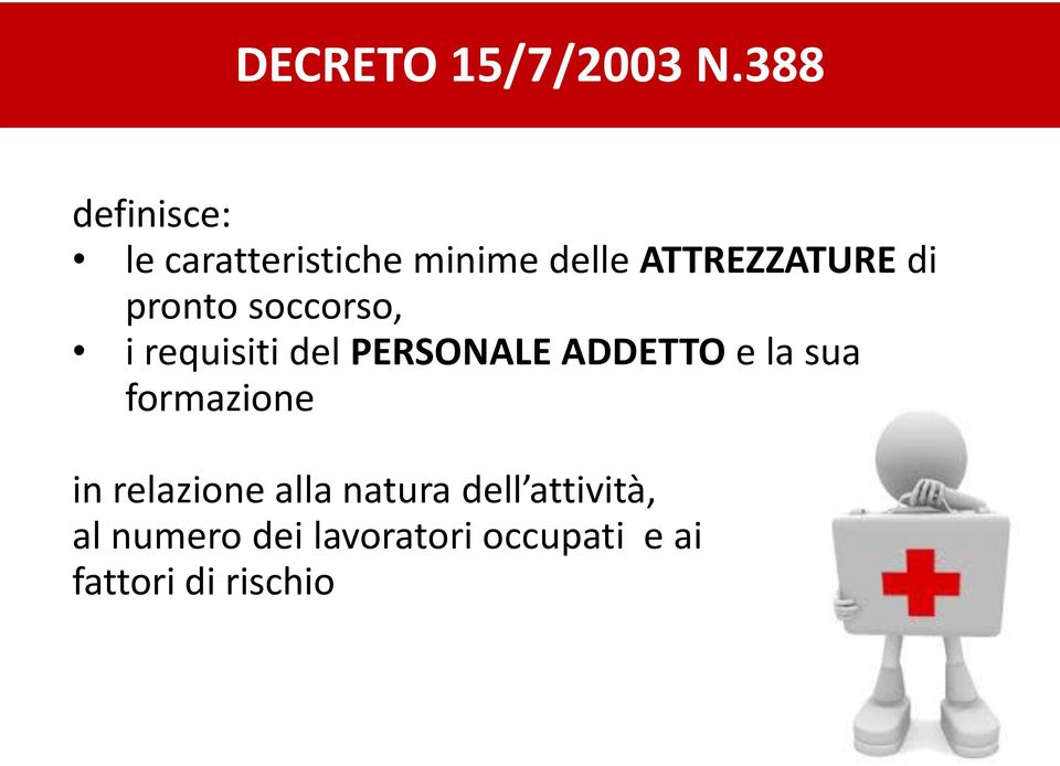 pronto soccorso, i requisiti del PERSONALE ADDETTO e la sua