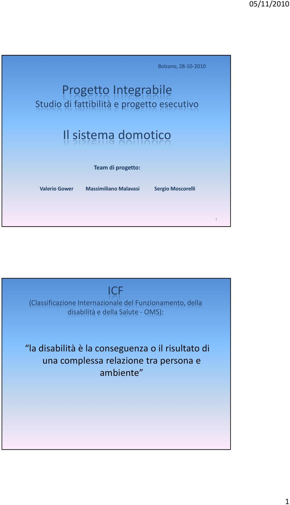 (Classificazione Internazionale del Funzionamento, della disabilità e della Salute - OMS):