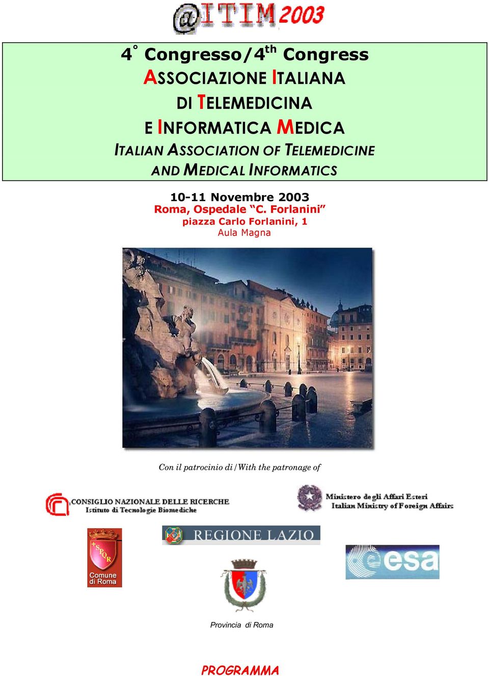 INFORMATICS 10-11 Novembre 2003 Roma, Ospedale C.