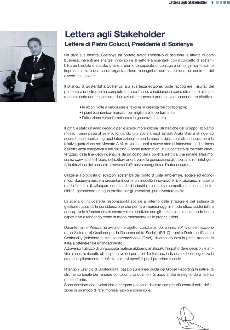 imprenditoriale e una solida organizzazione manageriale con l attenzione nei confronti dei diversi stakeholder.