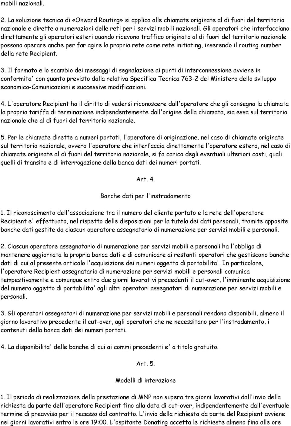 initiating, inserendo il routing number della rete Recipient. 3.