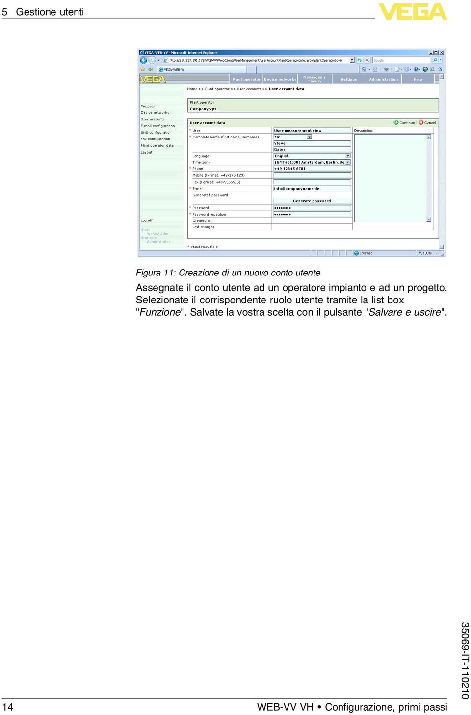 Selezionate il corrispondente ruolo utente tramite la list box "Funzione".