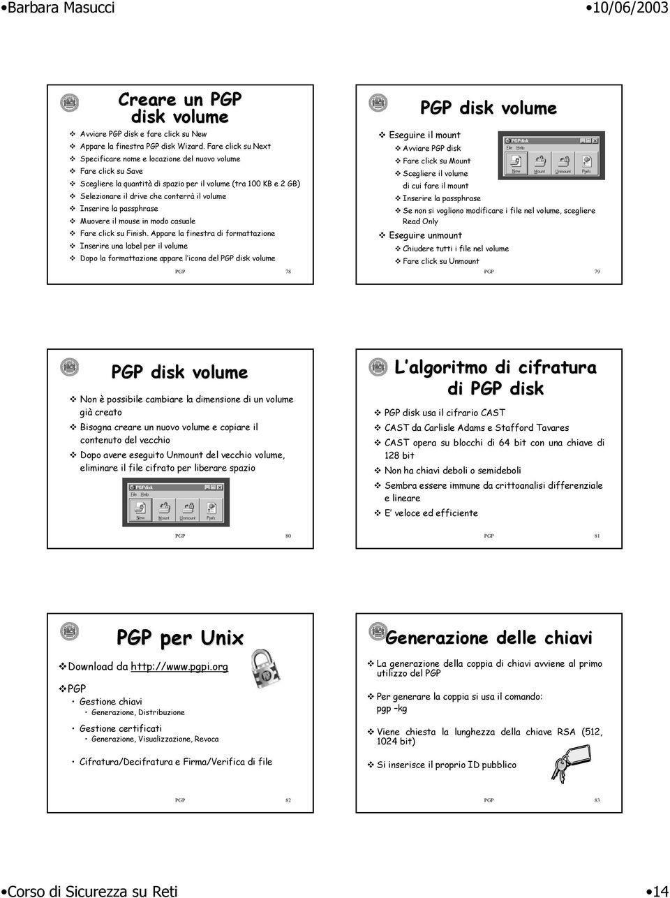 Inserire la passphrase Muovere il mouse in modo casuale Fare click su Finish.