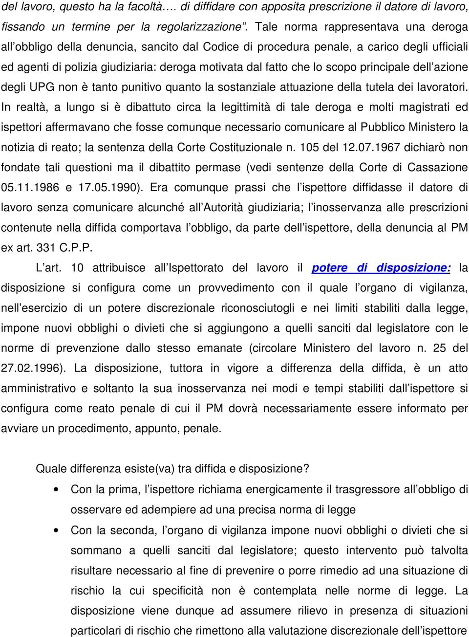 scopo principale dell azione degli UPG non è tanto punitivo quanto la sostanziale attuazione della tutela dei lavoratori.