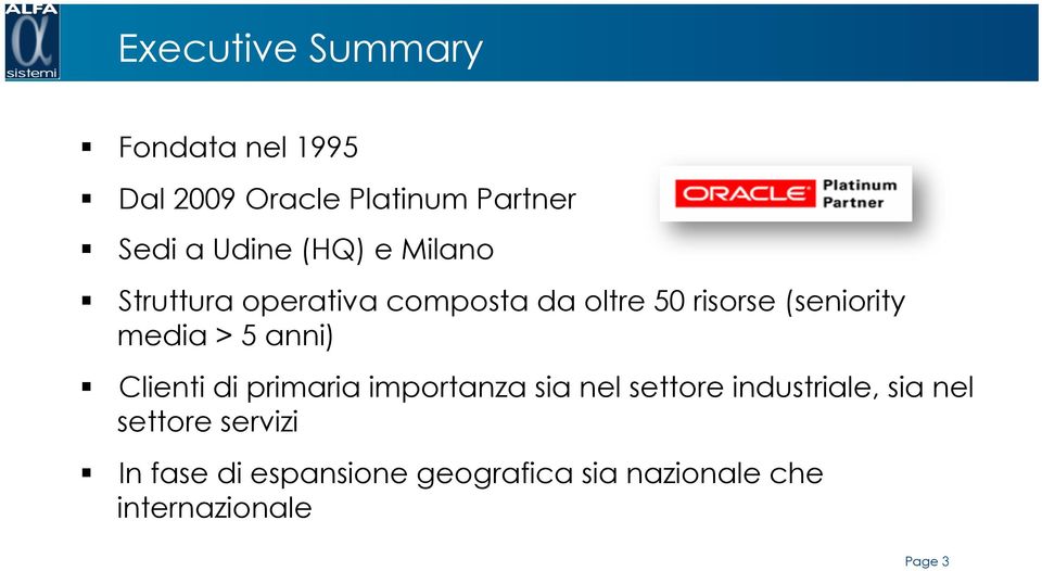 5 anni) Clienti di primaria importanza sia nel settore industriale, sia nel