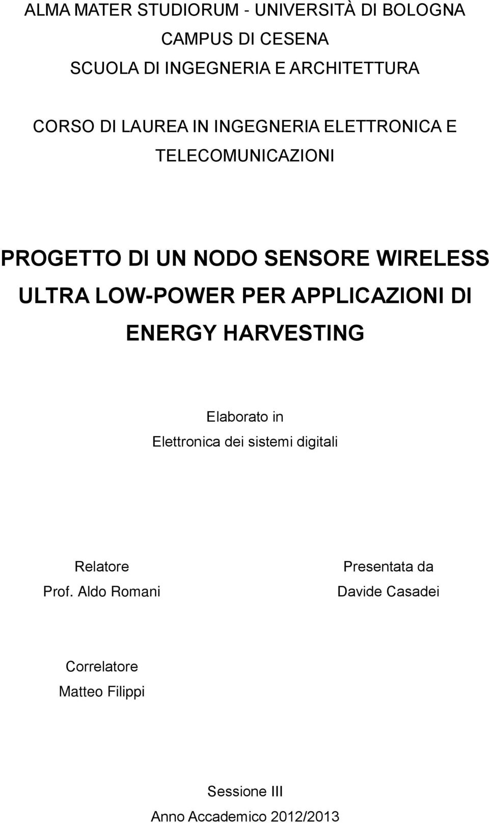 LOW-POWER PER APPLICAZIONI DI ENERGY HARVESTING Elaborato in Elettronica dei sistemi digitali Relatore