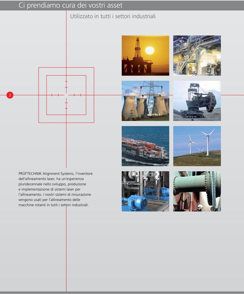 sviluppo, produzione e implementazione di sistemi laser per l allineamento.