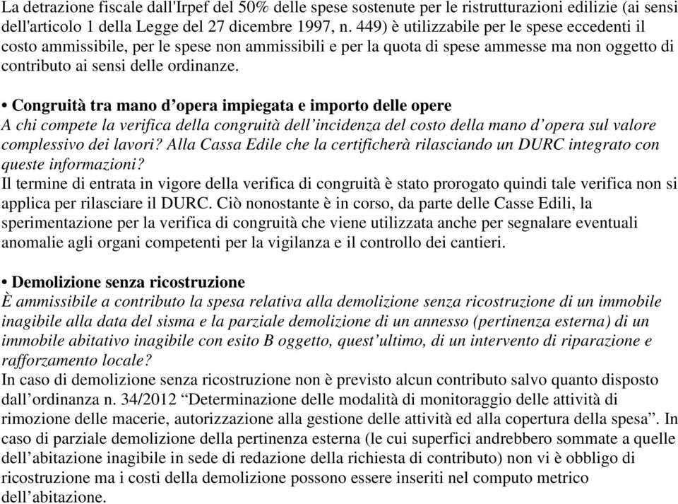 Congruità tra mano d opera impiegata e importo delle opere A chi compete la verifica della congruità dell incidenza del costo della mano d opera sul valore complessivo dei lavori?