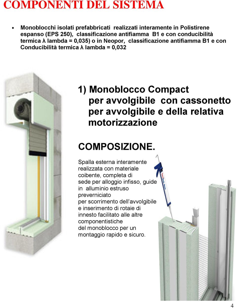 e della relativa motorizzazione COMPOSIZIONE.