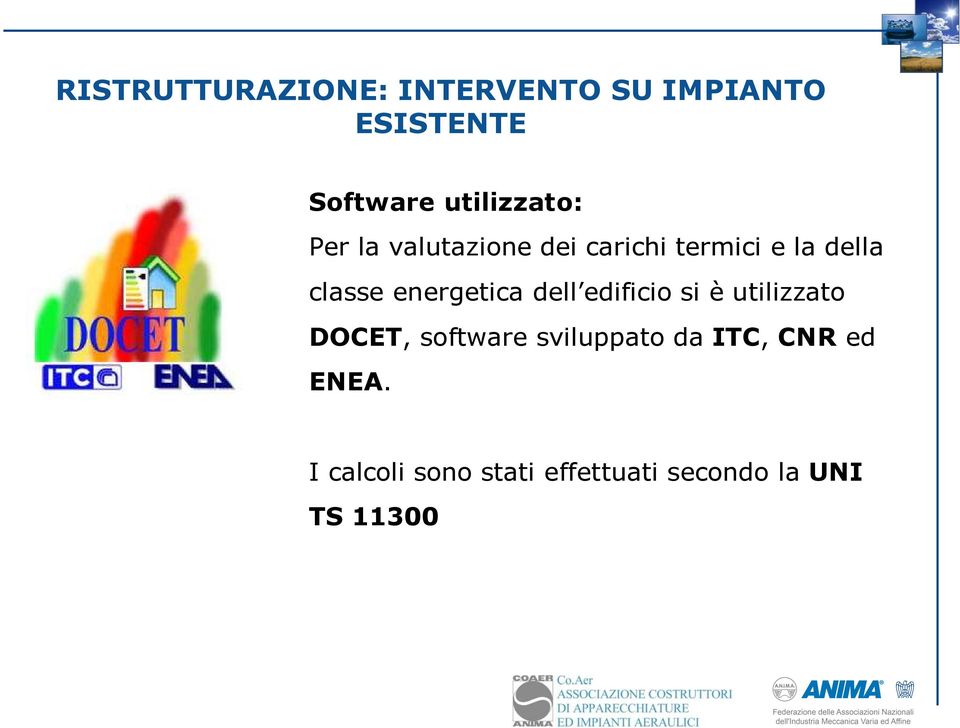 energetica dell edificio si è utilizzato DOCET, software sviluppato