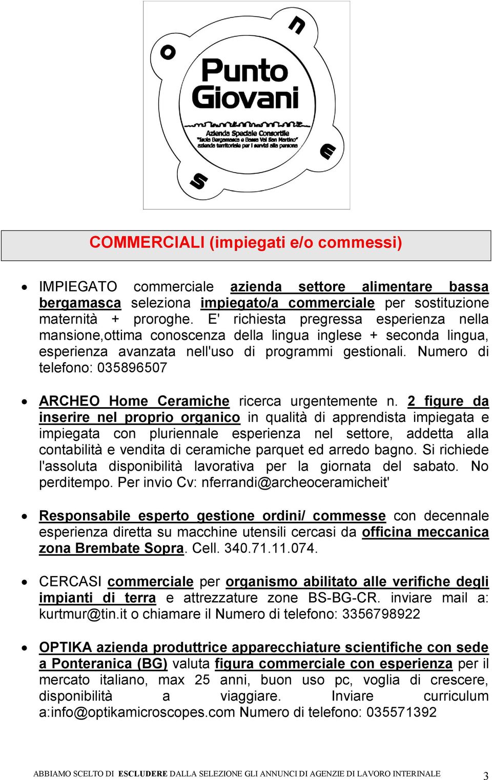 Numero di telefono: 035896507 ARCHEO Home Ceramiche ricerca urgentemente n.